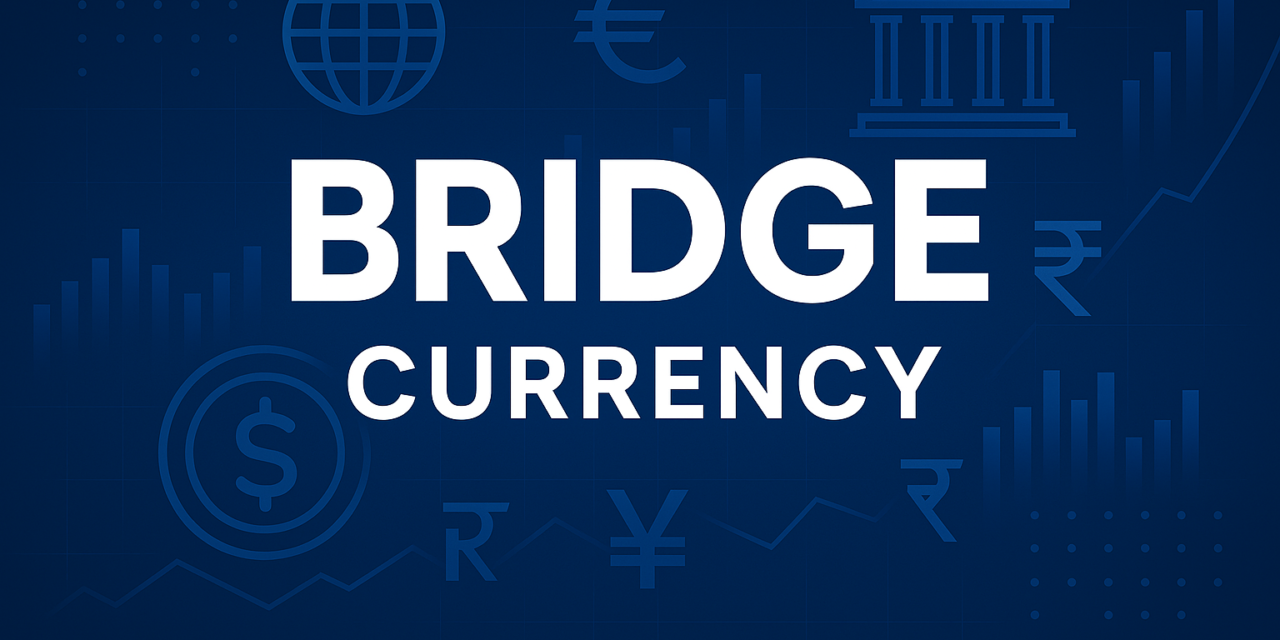 What Is Bridge Currency? A Simple Guide